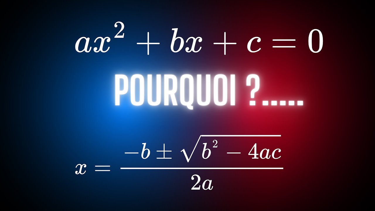 Démonstration de la formule générale  pour résoudre une equation du second dégréé