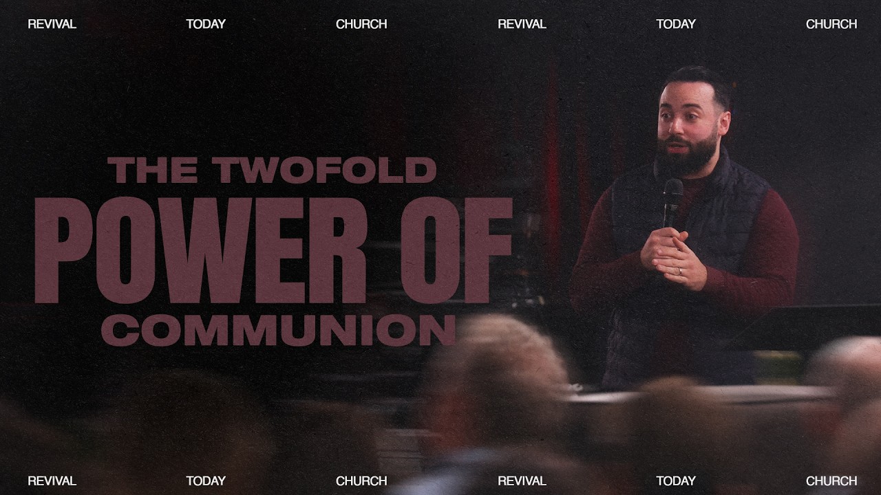 Twofold Power Of Communion | Saturday Night Communion Service