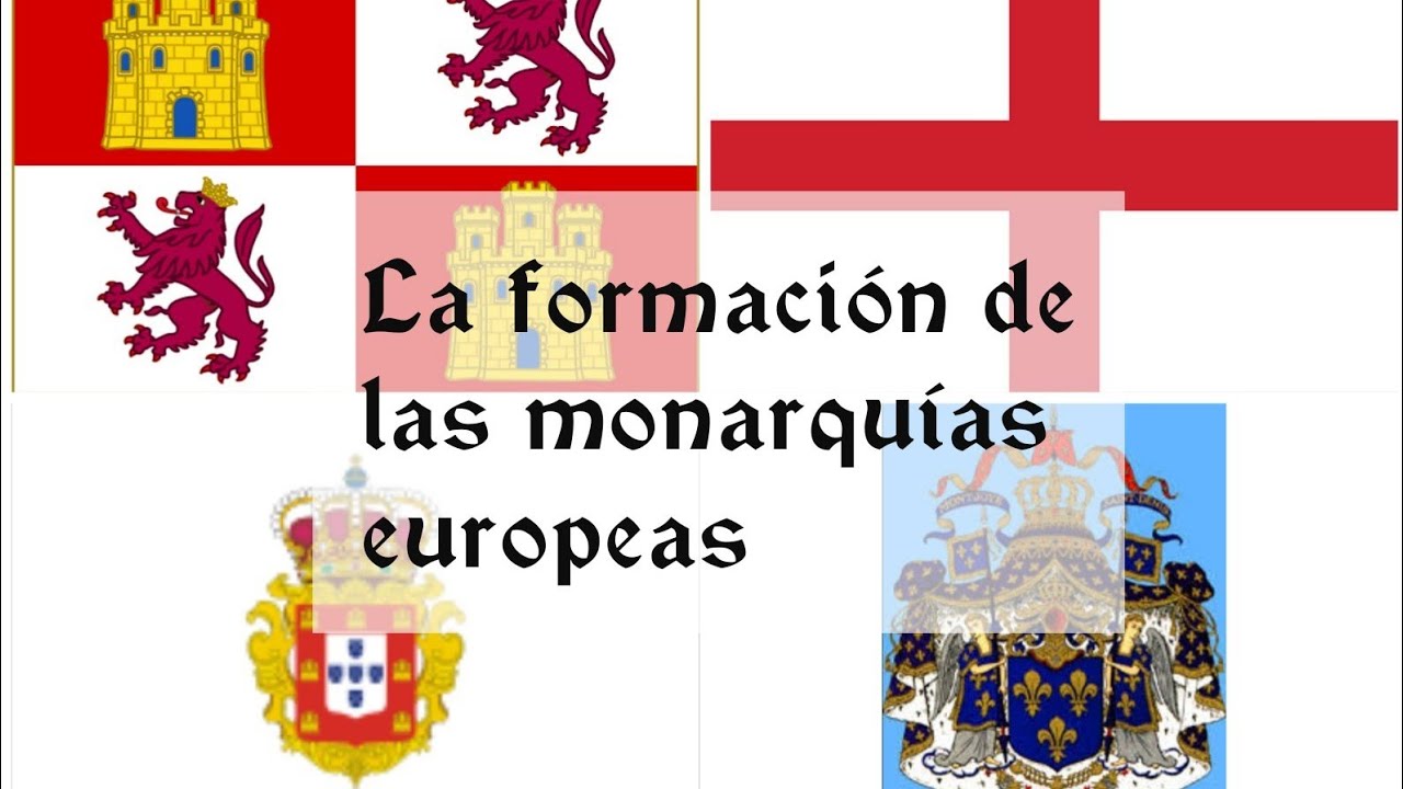 La formaci&oacute;n de las monarqu&iacute;as europeas Espa&ntilde;a Portugal Inglaterra y Francia - Historia