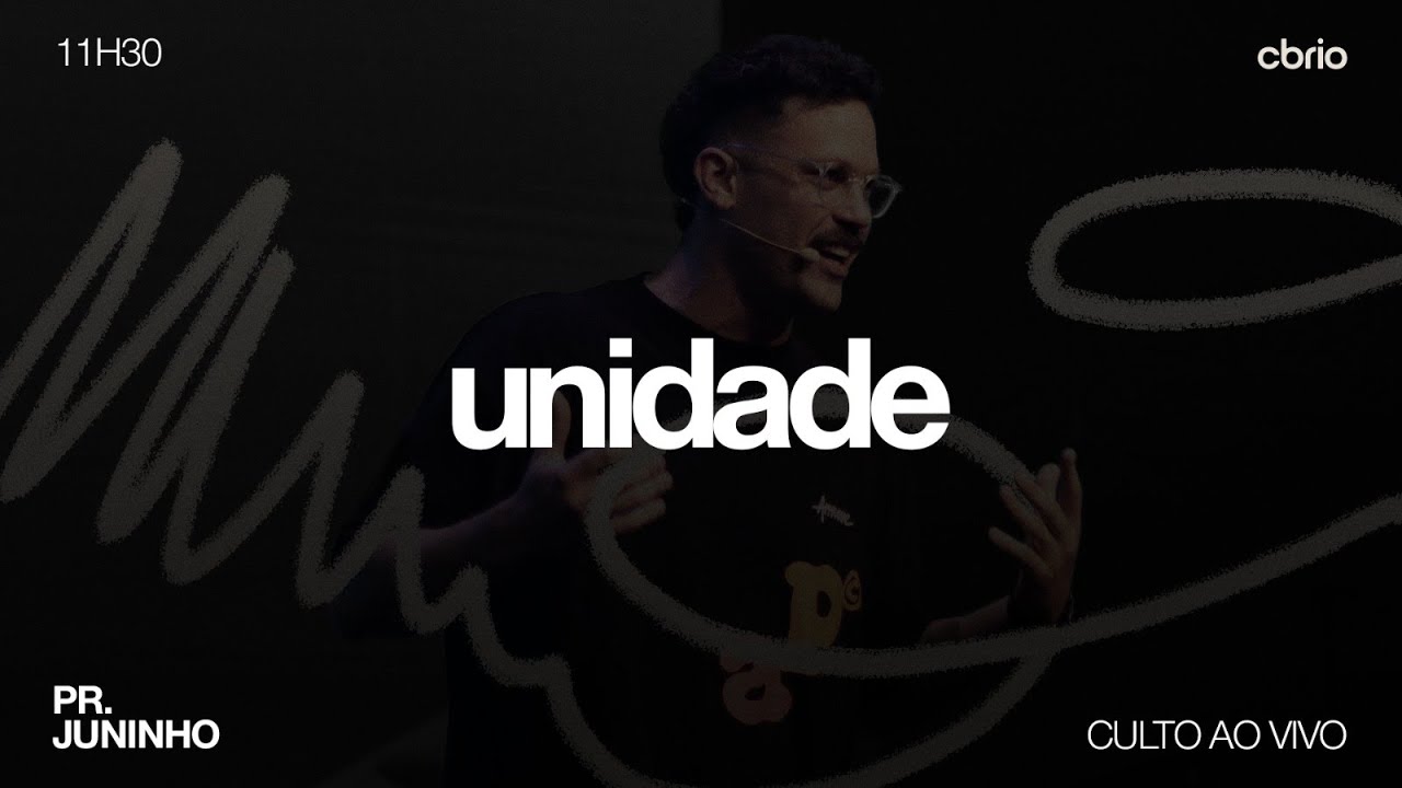 UNIDADE - SEJA SUA MELHOR VERSÃO - Pr. Juninho - 11h30 - 25.01.2026