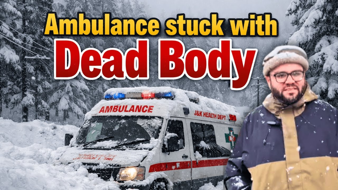 Kashmir Snowfall : Ambulance stuck with Dead Body | MLA Aga Syed Muntazir reaches for Help!