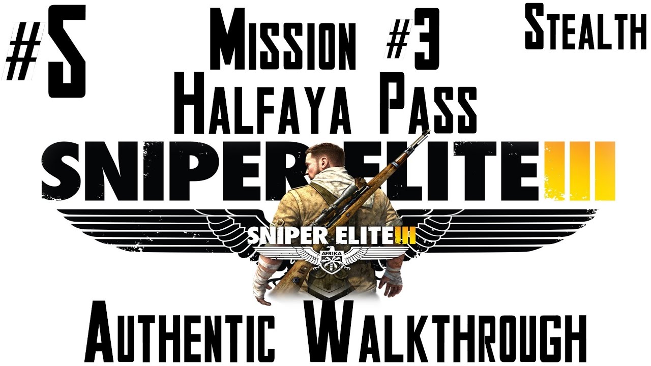 Sniper Elite 3 - Walkthrough - Mission #3 2/2 - Halfaya Pass (PC) (Authentic) | CenterStrain01