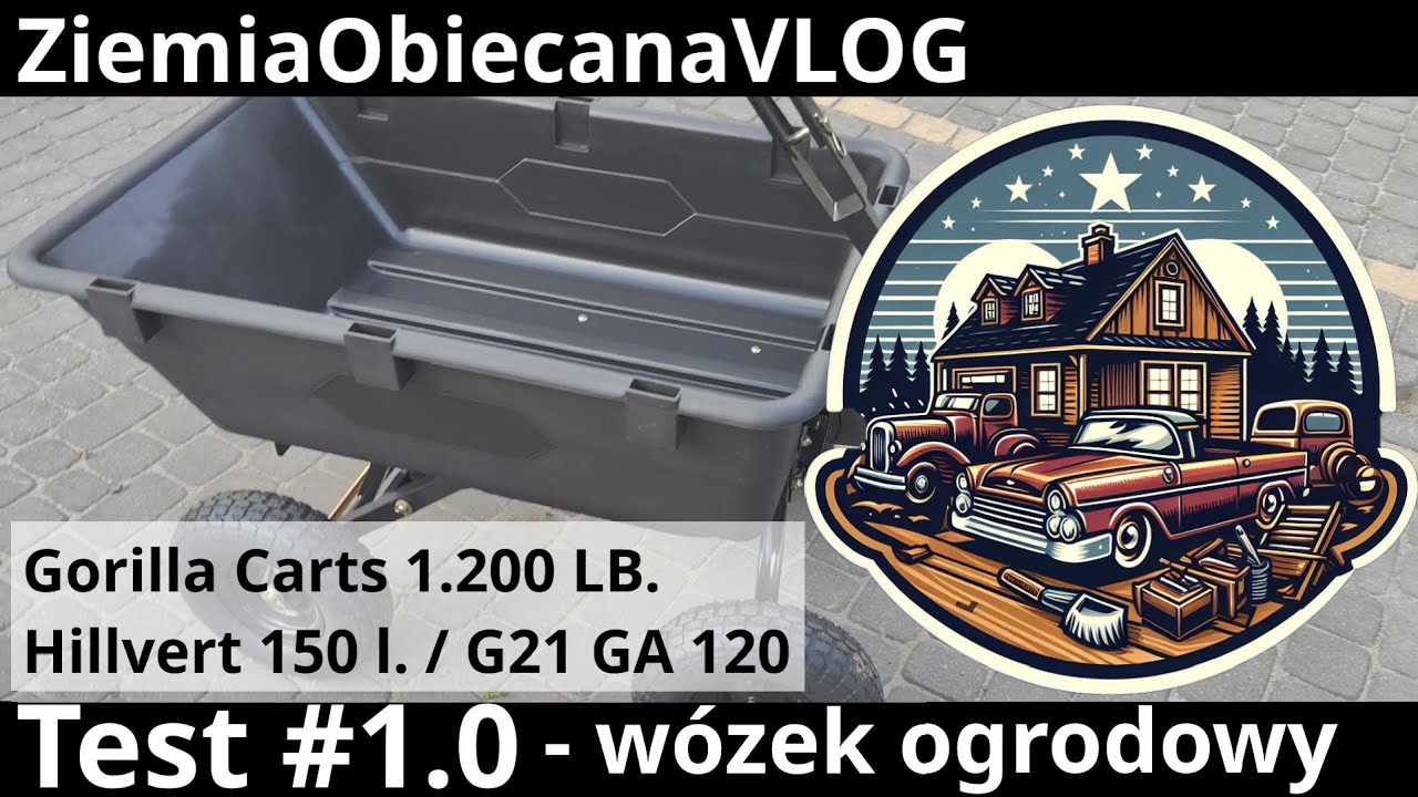 TEST #1.0 - Wózek Ogrodowy G21 GA120 / Gorilla Carts 1.200 LB. / HILLVERT 150l. [UNBOXING i MONTAŻ]
