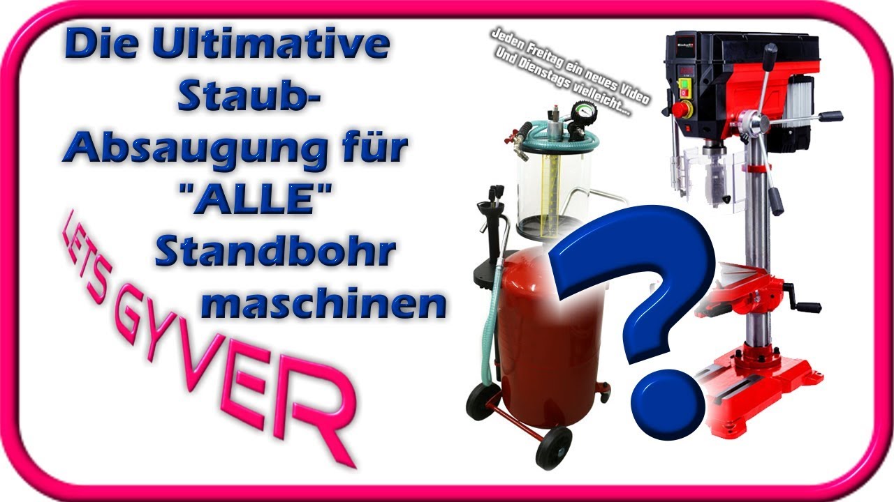 Ultimative Absaughalterung  2.0   f&uuml;r ALLE Standbohrmaschinen | Absaugung Deluxe