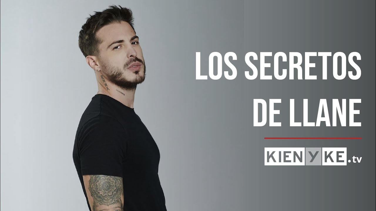 Llane cuenta sus secretos más íntimos