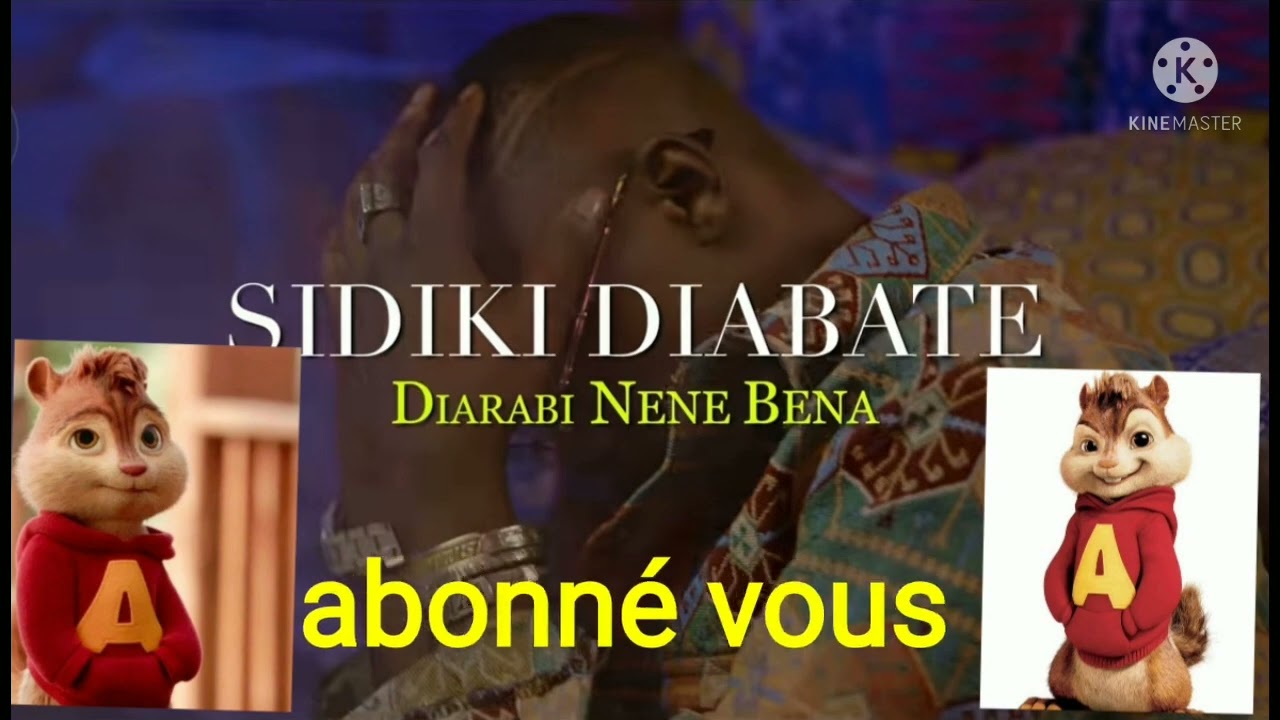SIDIKI DIABATE - DIARABI NENE BENA (version Chipmunk)