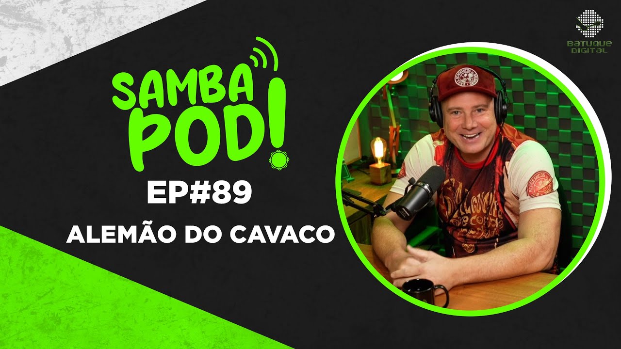 SambaPod! - EP #89 - Alemão do Cavaco