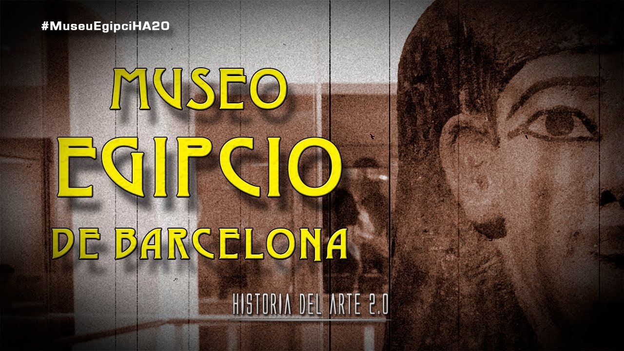 Historia del Arte 2.0 | Museos | Museo Egipcio de Barcelona