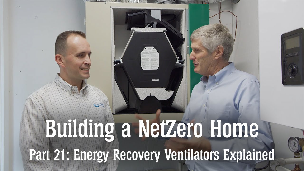 Energy Recovery Ventilators Explained: Building a NetZero Home - Part 21