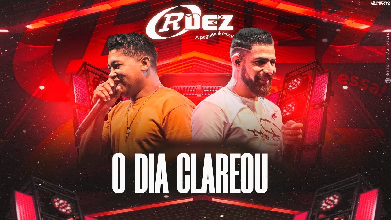 O DIA CLAREOU - FORROZ&Atilde;O RDEZ