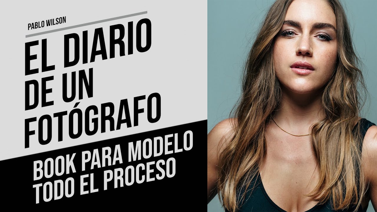 Book para una modelo, todo el proceso! / El Diario de un Fotógrafo / Pablo Wilson