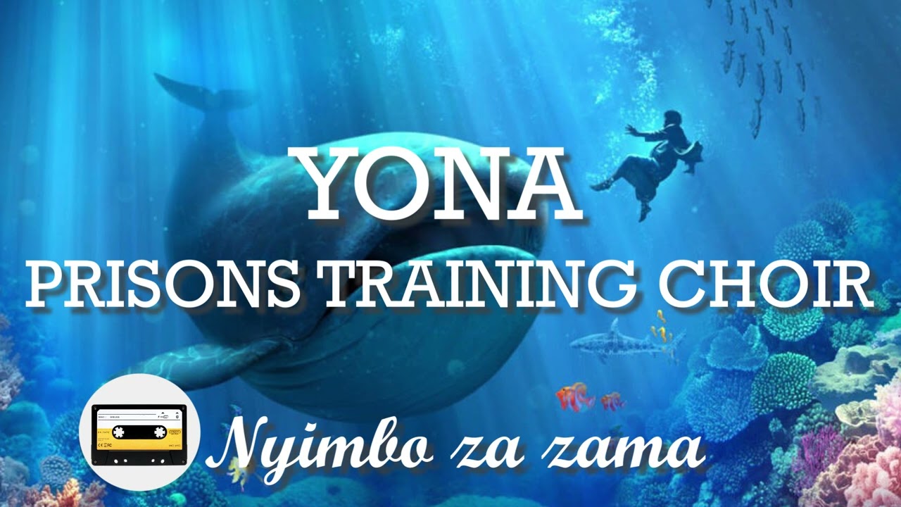 YONA:  Prisons Training Choir / Nyimbo za zama