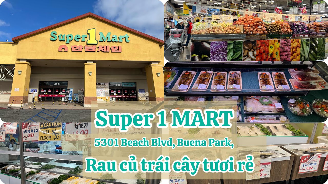 Super 1 Mart * chợ Hàn Quốc * rất nhiều mặt hàng trái cây rau củ tươi rẻ, thịt cá Hải sản  