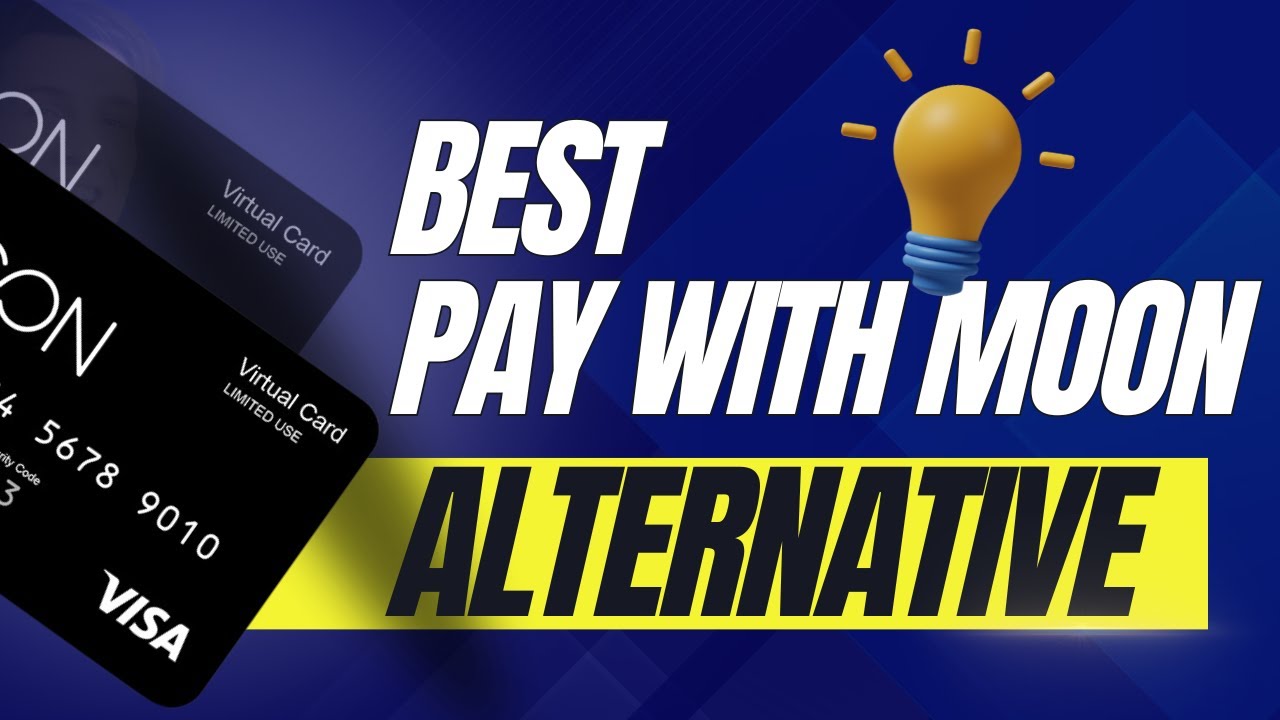 Best Pay with Moon Alternative in 2024 | Moon Virtual Cards Alternatives