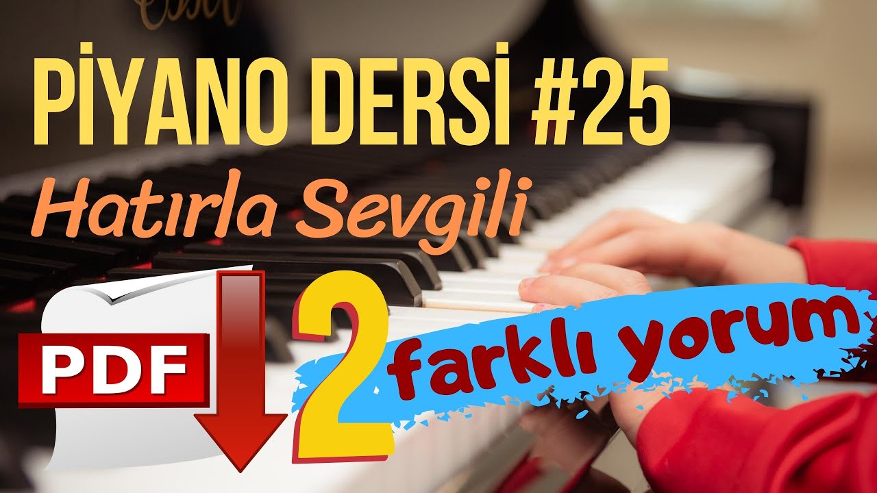 Piyano Dersi #25 - Hatırla Sevgili (Orta Seviye Piyano Kursu) 