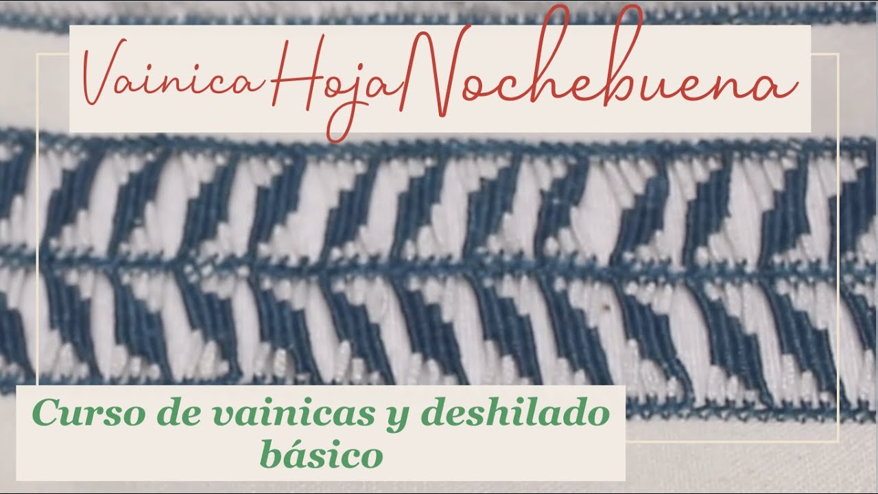 DESHILADO VAINICA HOJA DE NOCHEBUENA | 18| Curso de vainicas y deshilado básico