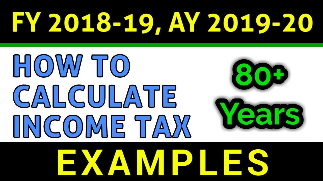 How To Calculate Income Tax | FY 2018-19 | Age ABOVE 80 Years | Examples | Slab Rates | FinCalC TV
