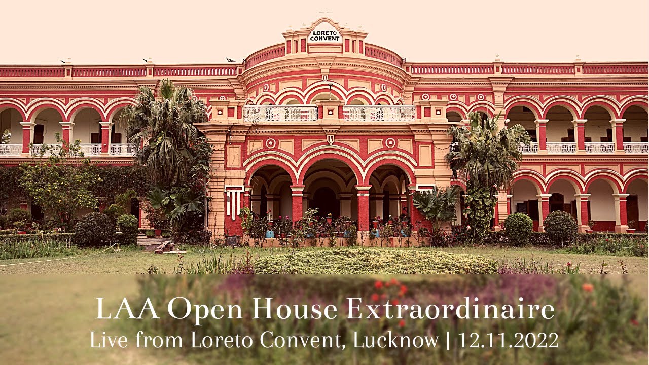 LAA Open House 2022: 150 years Special Live from Loreto Lucknow