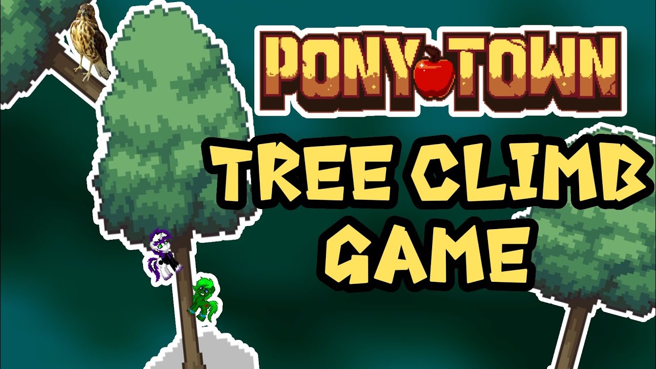 Tree Climber! A Pony Town Mini Game