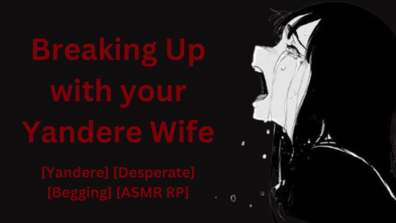 Breaking up with your Yandere Wife [F4A] [Yandere] [Desperate] [Begging] [ASMR RP]