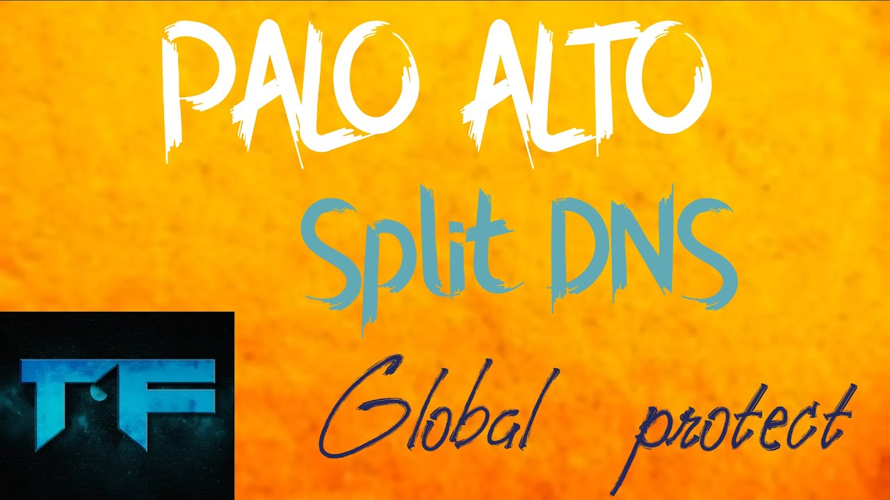 Palo Alto Global Protect Split DNS