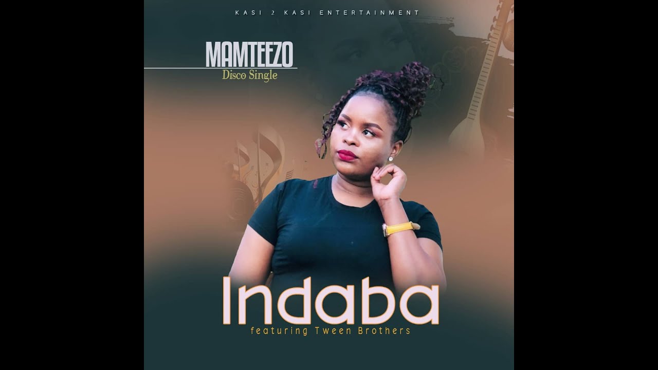 Mamteezo Ft  Tween Brothers - Indaba