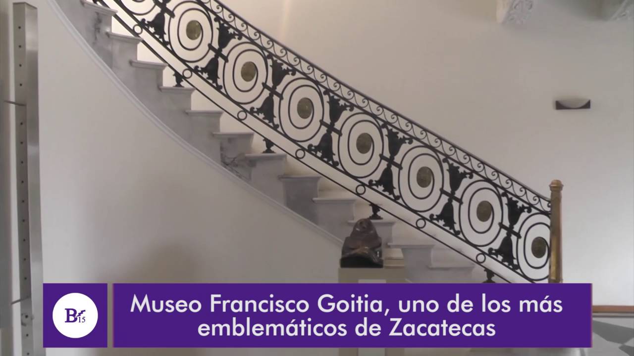 MUSEO FRANCISCO GOITIA / ZACATECAS