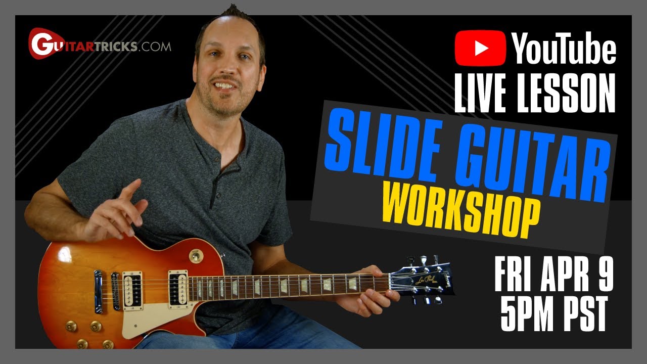 Slide Guitar Workshop | Guitar Tricks