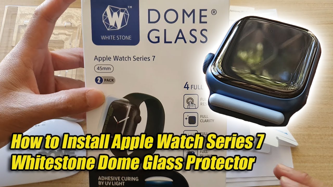 How to Install Apple Watch Series 7 Whitestone Dome Glass Protector
