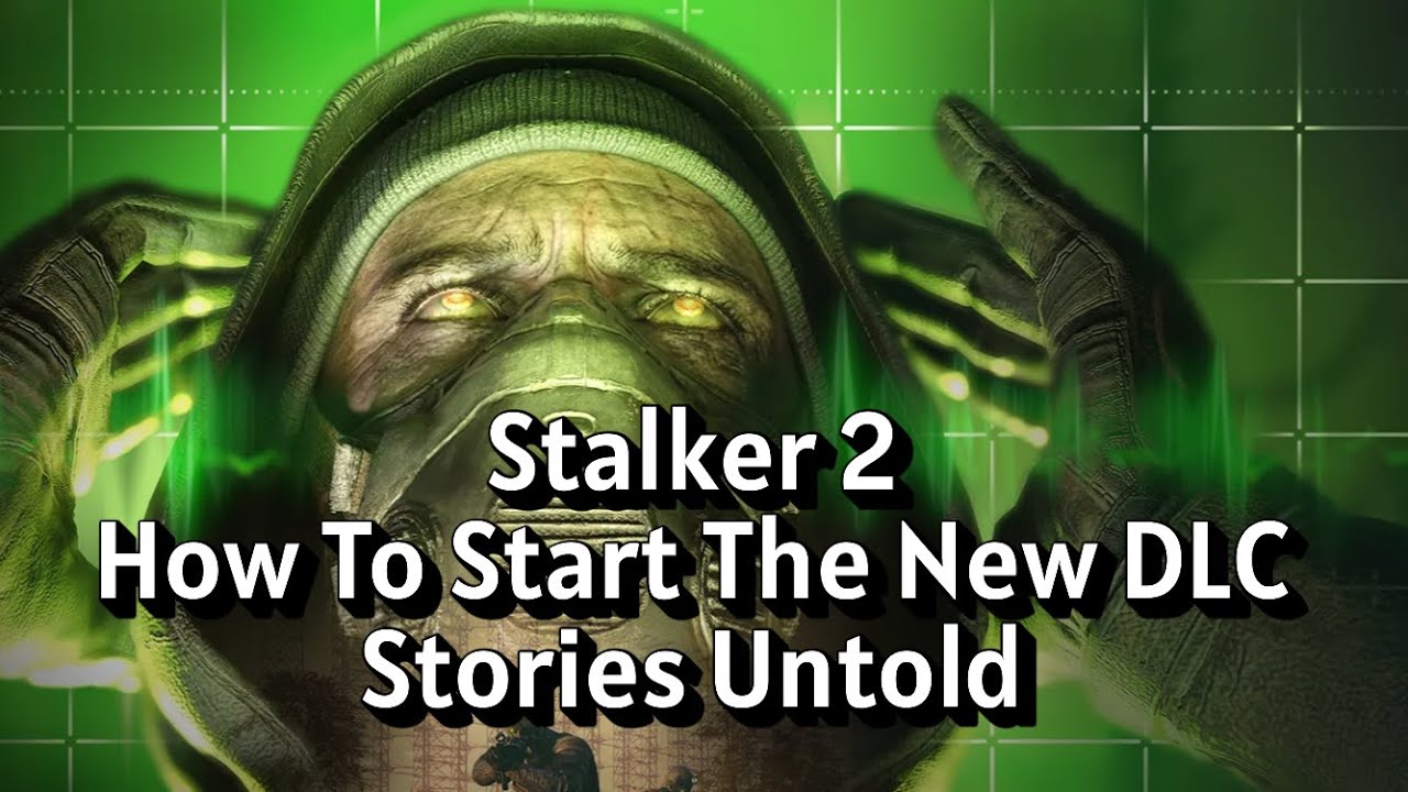 Как начать новое бесплатное дополнение Stories Unold для Stalker 2