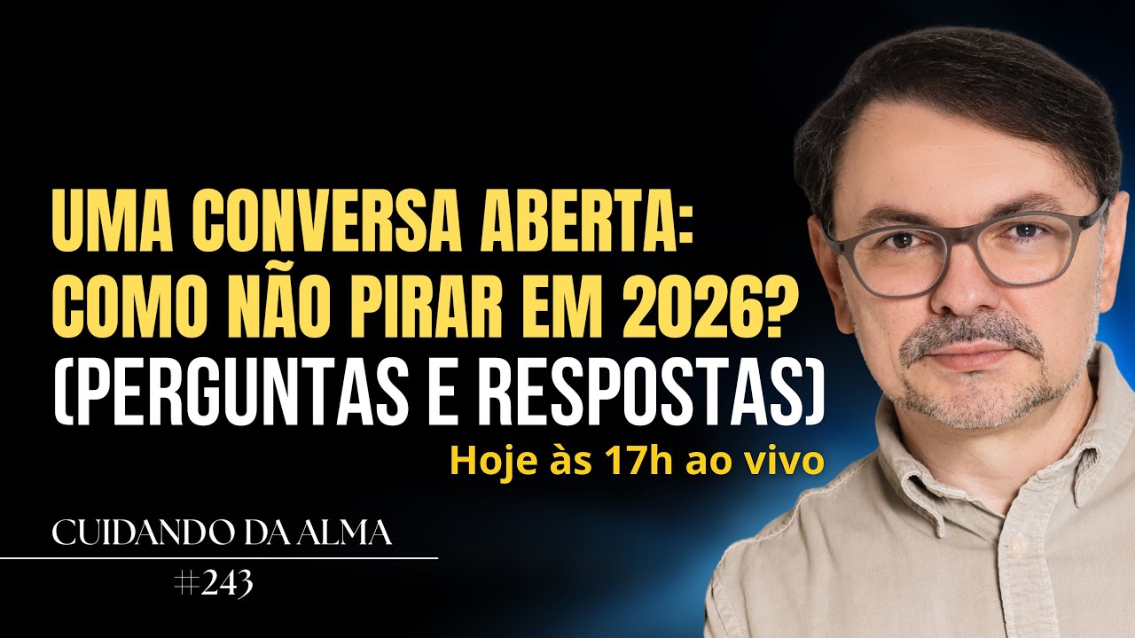 Uma conversa aberta: Como não pirar em 2026? (Perguntas e respostas) 