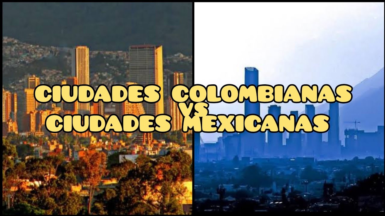 🏙️🇨🇴CIUDADES COLOMBIANAS VS CIUDADES MEXICANAS 🏙️🇲🇽