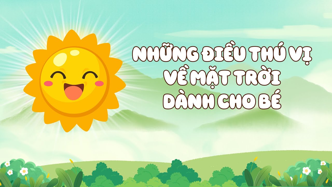 TVS - Bài học nhận thức - Những điều thú vị về mặt trời dành cho bé