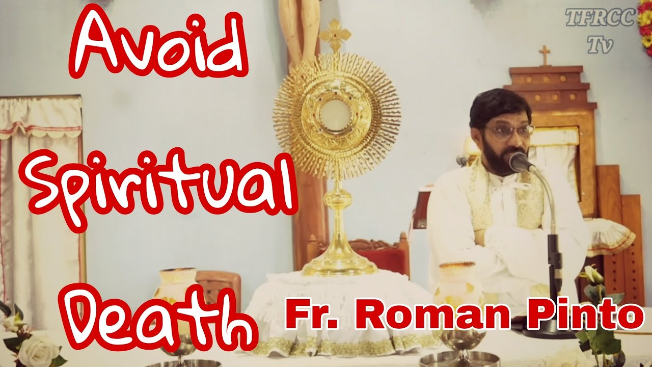 Avoid Spiritual Death | Beautiful Sermon By Fr Roman Pinto | St Anthony's Shrine Kerekatte