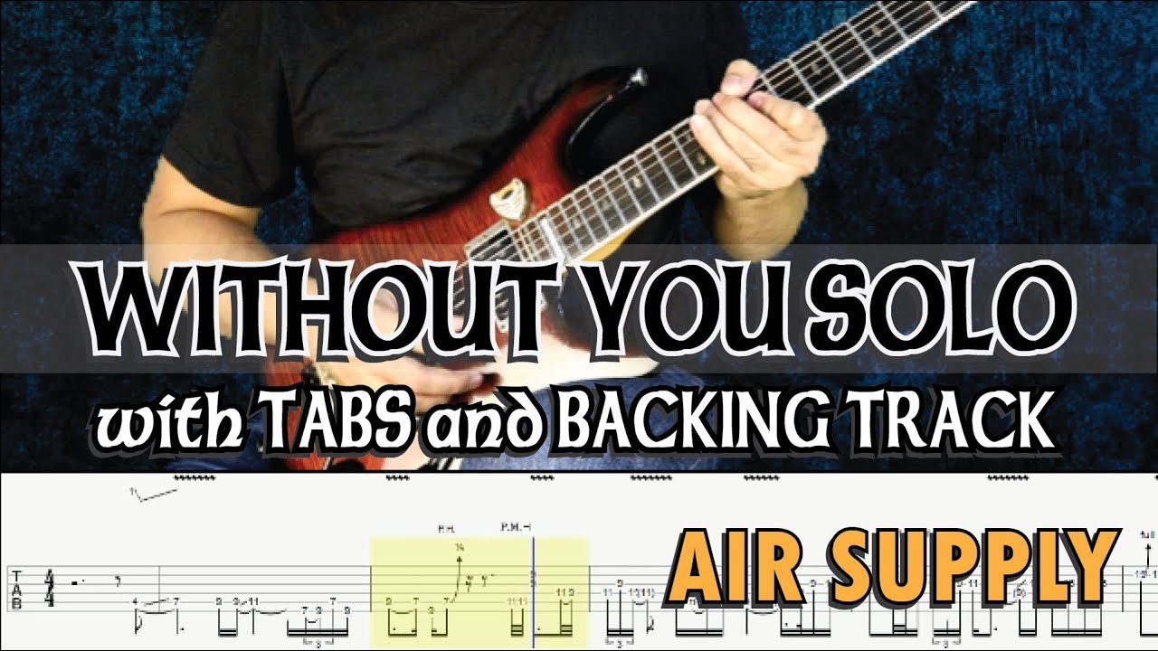 AIR SUPPLY | WITHOUT YOU  GUITAR SOLO with TABS and BACKING TRACK | ALVIN DE LEON (2019)