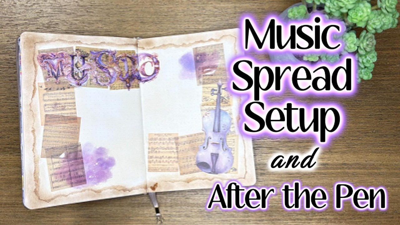 Spread Setup and After the Pen - How I Use My Journal  🎶 Music Theme 🎶