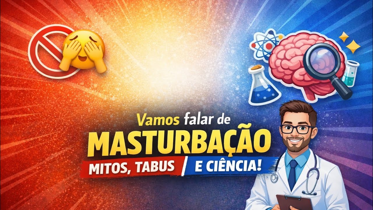 Vamos falar de Masturbação! Mitos, Tabus e Ciência! 