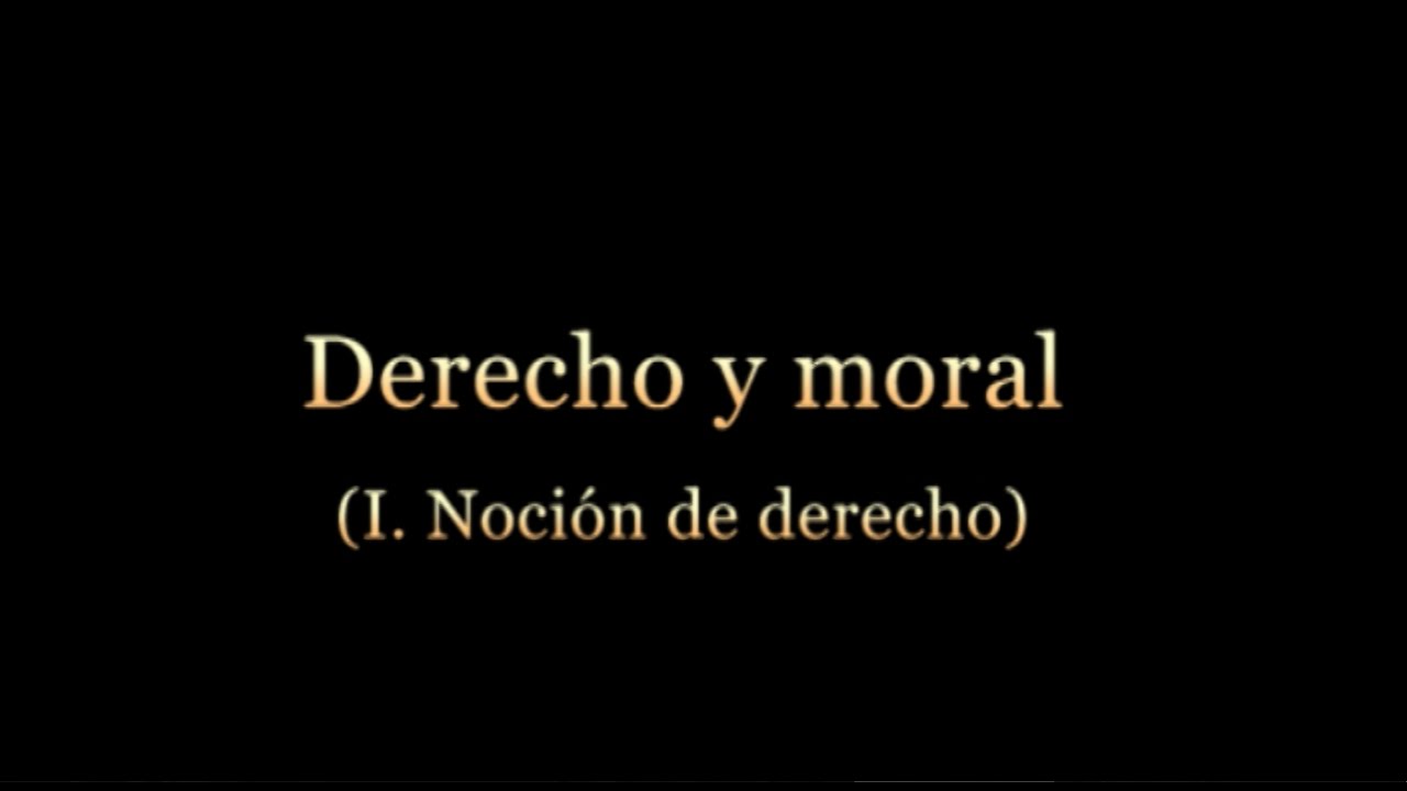 Derecho y moral (I): Noción de derecho