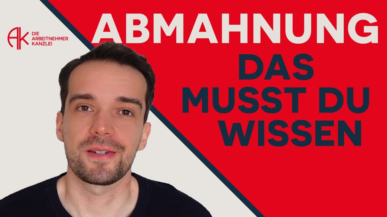 Die Abmahnung - Das musst Du wissen! (Wie viele Abmahnungen vor Kündigung/ Reaktionsmöglichkeiten)