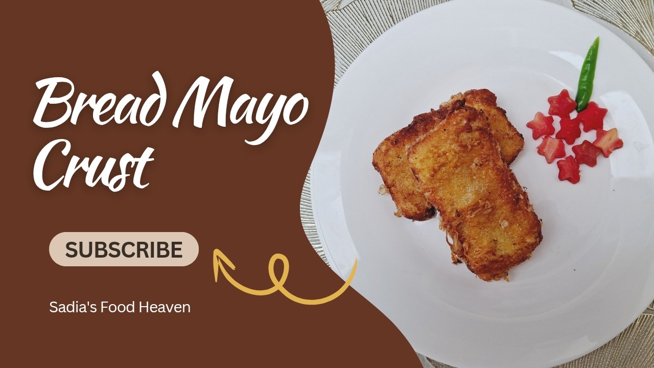 BREAD MAYO CRUST | RAMADAN SPEACIAL RECIPE BY SADIA'S FOOD HEAVEN