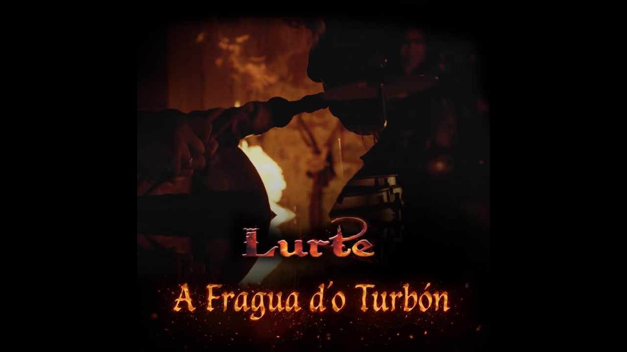Lurte - A fragua dó Turbón  (VIDEO OFICIAL)