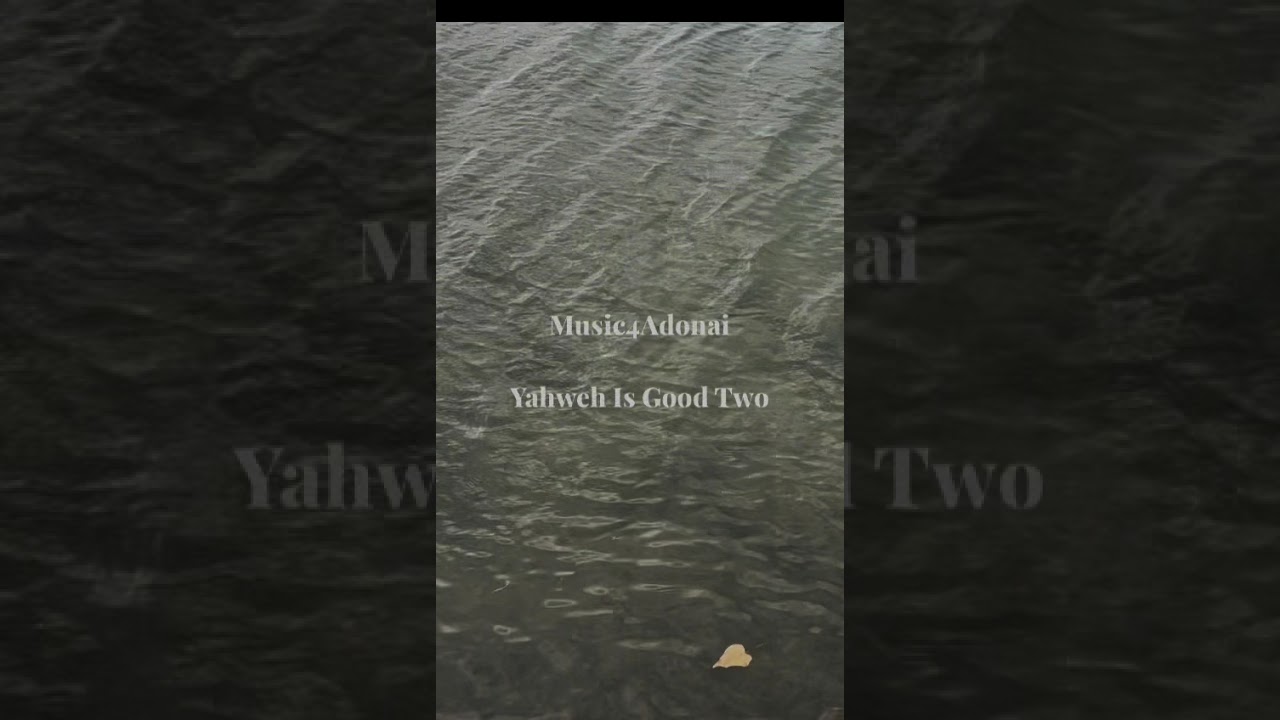 Music4Adonai  - Yahweh is Good Two
