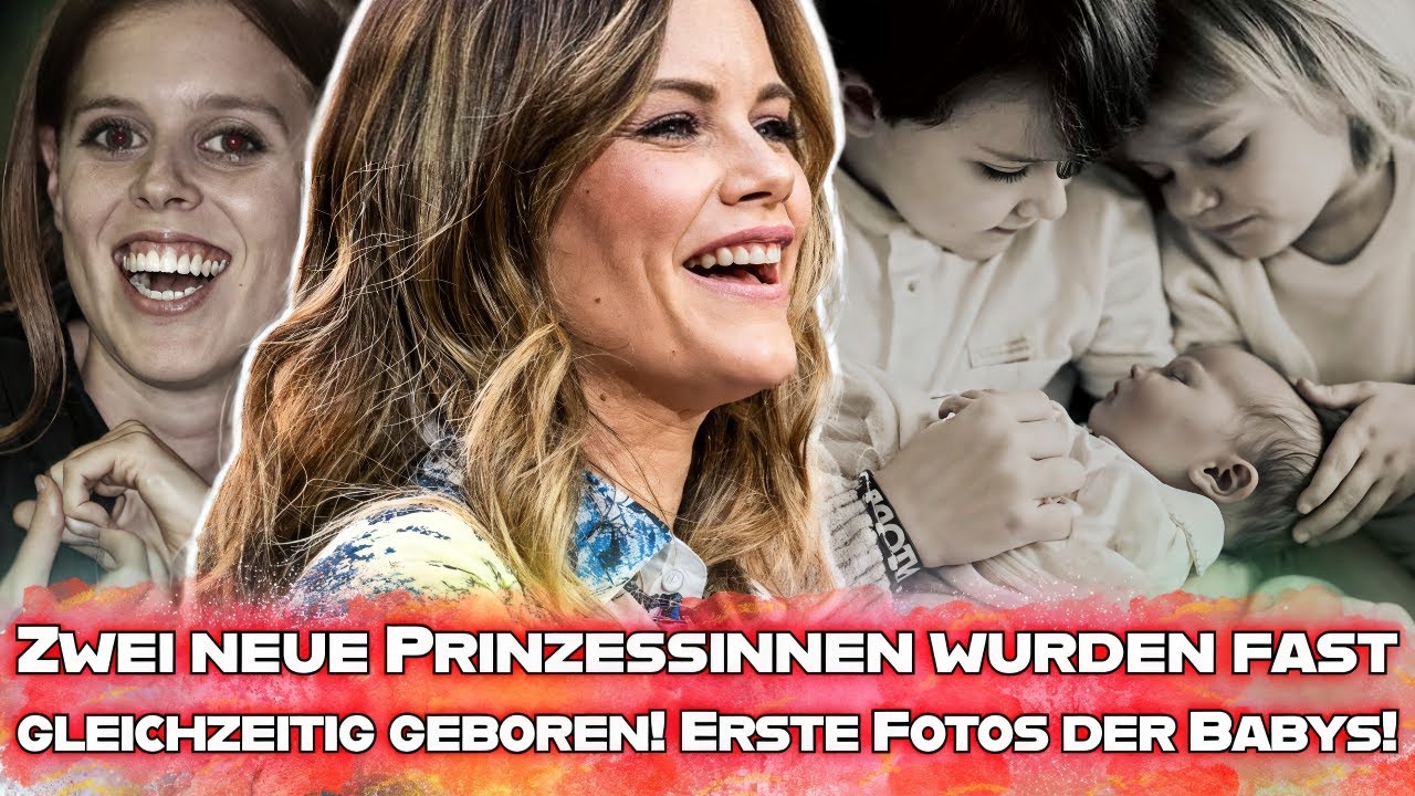 Zwei neue Prinzessinnen sind geboren! Prinzessin Sofia & Beatrice zeigen erste Fotos ihrer Babys!