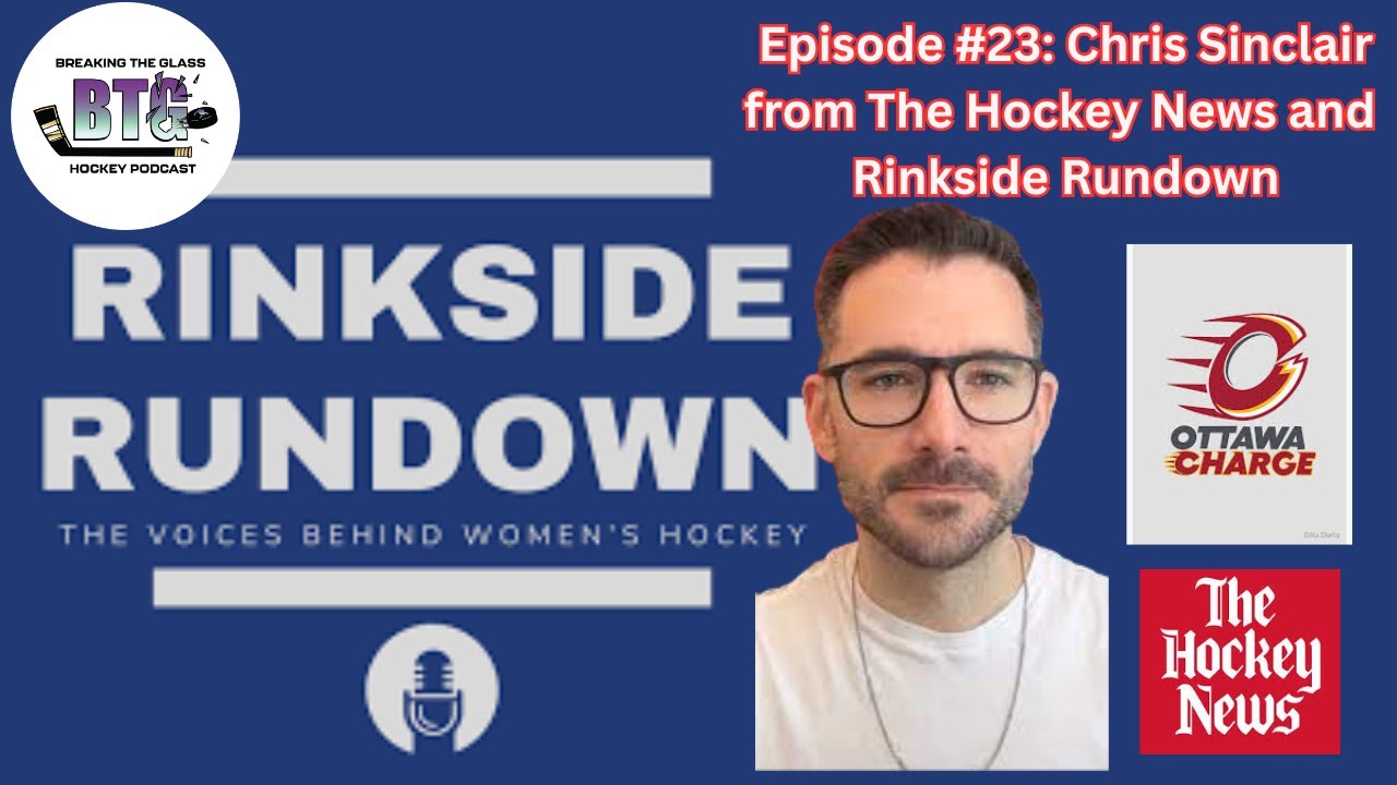Episode  #23:  Chris Sinclair from The Hockey News and Rinkside Rundown