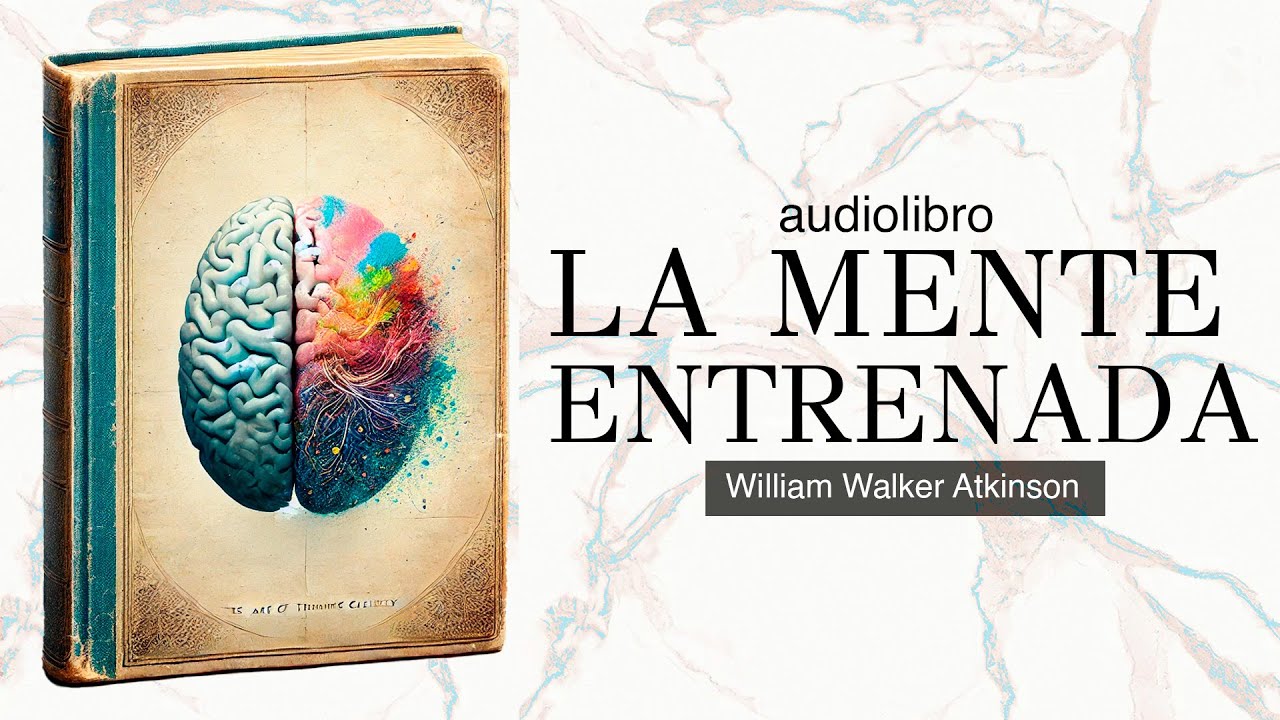 el ARTE de PENSAR con PODER por WILLIAM WALKER ATKINSON AUDIOLIBRO en ESPAÑOL