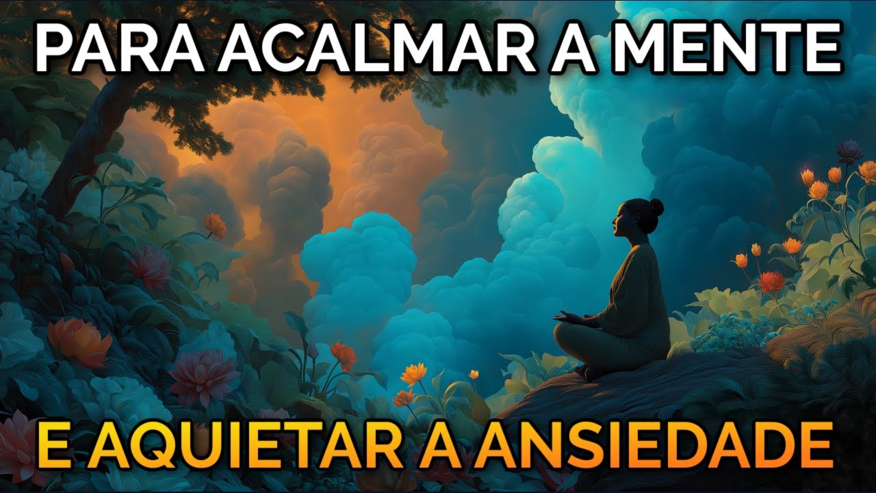 MEDITA&Ccedil;&Atilde;O GUIADA PARA AQUIETAR A MENTE E ACALMAR A ANSIEDADE
