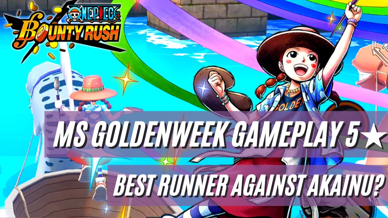 MS GOLDENWEEK GAMEPLAY IN AKAINU'S ERA, THE BEST RUNNER AGAINST HIM? ONE PIECE BOUNTY RUSH!