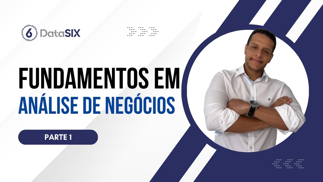 Profissão Analista de Negócios - Fundamentos - Parte 1