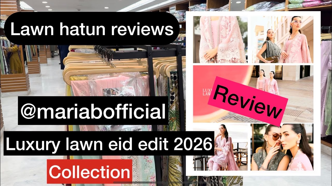 Maria B - eid luxury lawn 2026 | lawn hatun reviews
