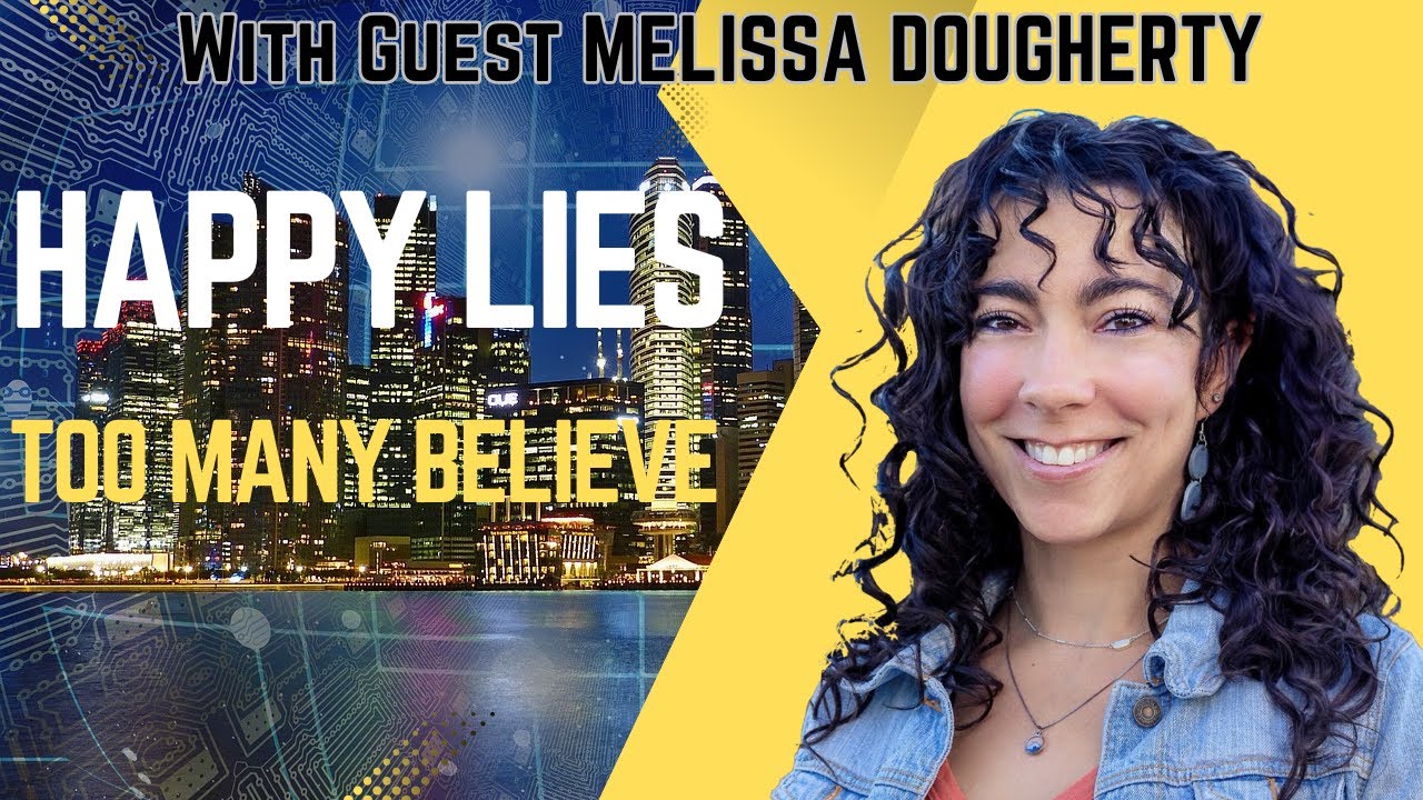 The Happy Lies Too Many Believe with Melissa Dougherty